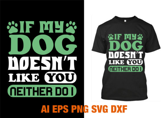 If My Dog Doesn t Like You Meither Do I