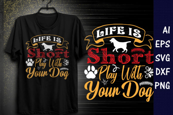 Life is Short Play with Dog T-Shirt Design Review