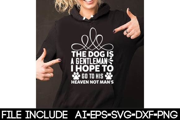 The Dog is a Gentleman I Hope to Go to